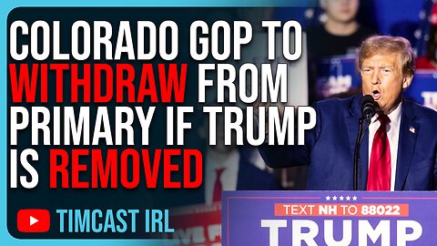 Colorado GOP To WITHDRAW From Primary If Trump Is REMOVED, Civil War Fear GROWING