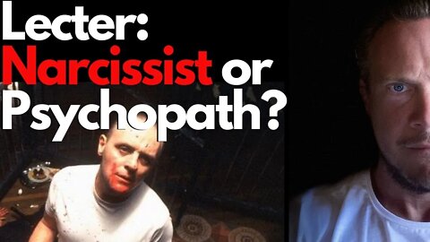 Hannibal Lecter : Narcissist or Psychopath? | A Video by @RICHARD GRANNON