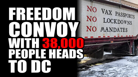Freedom Convoy with 38,000 People Heads to DC