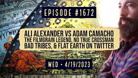 Owen Benjamin | #1672 Ali Alexander vs Adam Camacho, The FilmGrain Legend, No True Crossman, Bad Tribes, & Flat Earth On Twitter