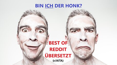 Bin ich der Honk? #1 (r/AITA Reddit - Deutsch übersetzt!)