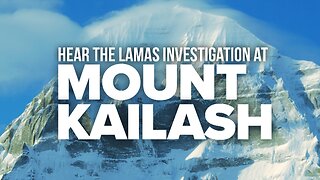 Hear The Lamas Investigation At Mt. Kailash!