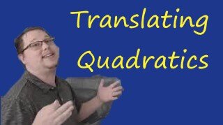 Translating Quadratics: Math CAN Be Easy!!