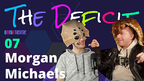 The Deficit EP 7 - Morgan Michaels
