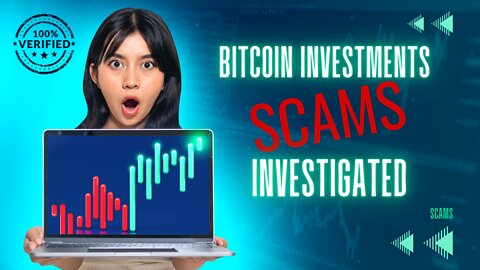 Bitcoin Investment Scams, Investigated!