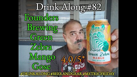 Drink Along w # Beerandgear 82: Founders Brewing Green Zebra Mango Gose 4.0/5*