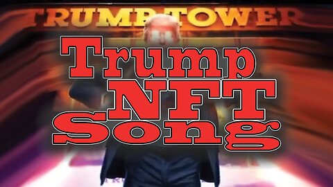 Trump Sings A Song About His New NFTs