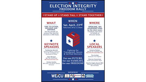 Election Integrity Freedom Rally: Spokane, WA. April 23rd, 2022