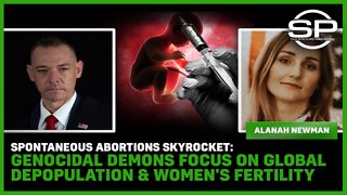 Spontaneous Abortions Skyrocket: Genocidal Demons Focus On Global Depopulation
