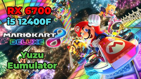 Mario Kart 8 Deluxe | Yuzu Emulator | RX 6700 + i5 12400f | Gameplay | Benchmark