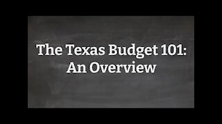 How the Texas Budget Works - An Overview