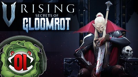 Searching for a HOME in Gloomrot! - V Rising : Secrets Of Gloomrot [01]