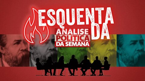 Globo adestra psolistas para atacar o PCO - ESQUENTA da Análise Política da Semana - 09/10/21