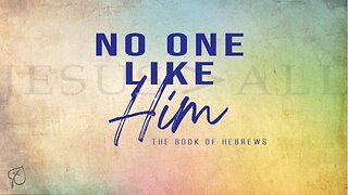 No One Like Him | Hebrews 7:11-16