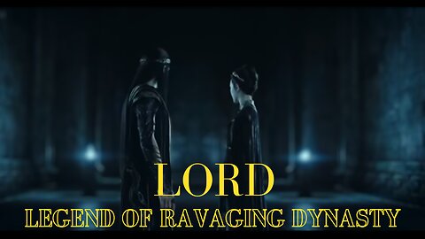 LORD Legend Ravaging of Dynasty Part 2