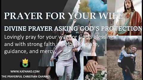 Prayer-Bless your Wife (Man's Voice), protect your marriage & union with God’s Word. Be blessed!
