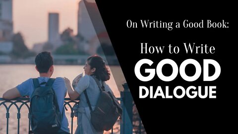 How to Write Good Dialogue - Writing a Good Book