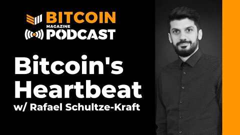 How to Understand the Bitcoin Market w/ Rafael Schultze-Kraft - Bitcoin Magazine Podcast