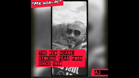 MR. NON-PC - The Red Scare: Stoking Fear Porn Since 1950