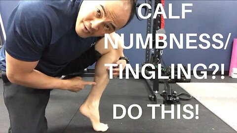 CALF NUMBING/TINGLING?! Cramping/Heel Pain?! DO THIS!