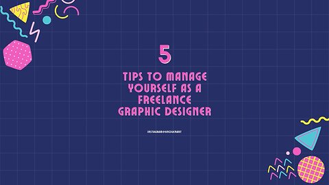5 Tips to Manage Yourself as A Freelance Graphic Designer | Tips & Tricks | Freelancing | GFX