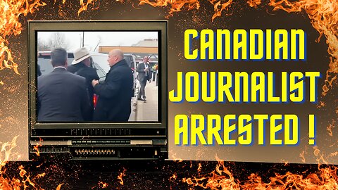 Canadian Journalist was ARRESTED !