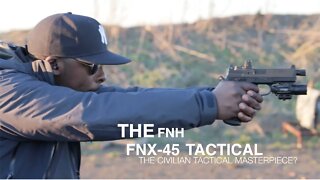FNH FNX 45 Tactical Review: The Civilian Tactical Masterpiece?