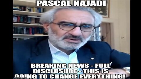 Pascal Najadi: Breaking News - Full Disclosure - This is Going to Change Everything!!! (Video)