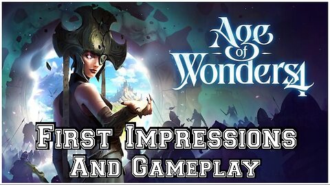 Age of Wonders 4 First Impressions & Gameplay