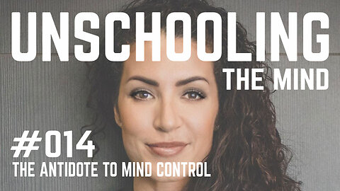 #014 - The Antidote To Mind Control
