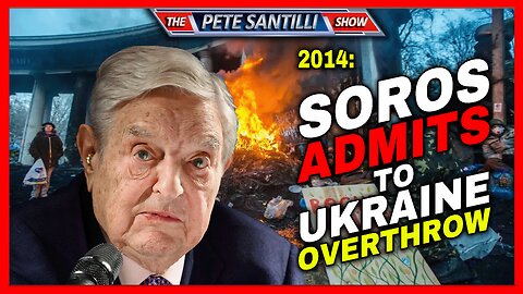 Video Resurfaces From 2014 of George Soros ADMITTING To Participating In Overthrow of Ukraine