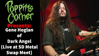 Poppitt's Corner Presents: Gene Hoglan of Dark Angel (Live at SD Metal Swap Meet)