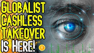 GLOBALIST CASHLESS TAKEOVER IS HERE! - Enslavement Of HUMANITY & The Great Reset!