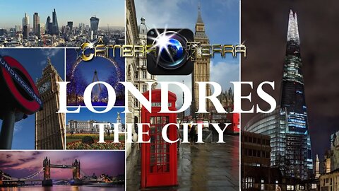 🌎Câmera Terra| Londres “The City” a Capital da Inglaterra e do Reino Unido| Cidade Cosmopolita |2021