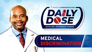 Daily Dose: ‘Medical Discrimination' with Dr. Peterson Pierre