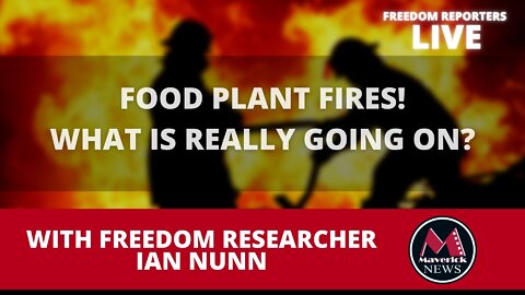 FOOD PLANT FIRES: THE DATA...THE CONSPIRACY...THE SHORTAGES