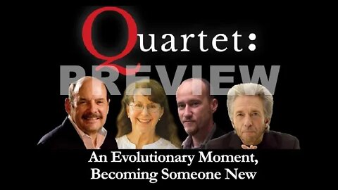 Quartet Preview - An Evolutionary Moment, Becoming Someone New