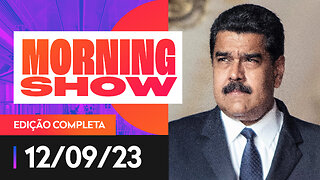 MADURO CONFIRMA VENEZUELA NO BANCO DOS BRICS - MORNING SHOW - 12/09/2023