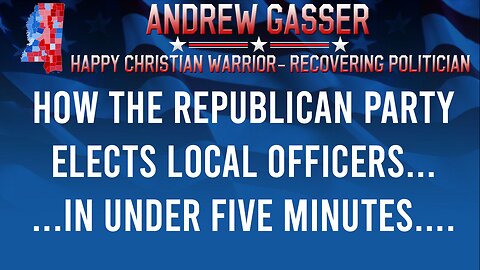 How the Republicans Party Elects Local Officers in Mississippi... in under five minutes...