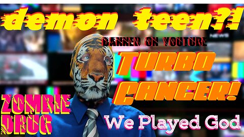 BANNED on YouTube: Demon Teen?? Zombie Drug!? We Played God!! Turbo Cancer!?