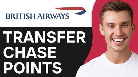 How To Transfer Chase Points to British Airways