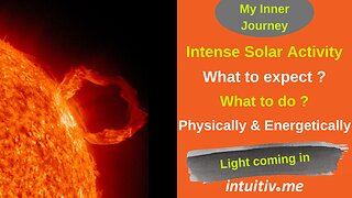 Intense Solar Activity and more. What to expect? What to do?