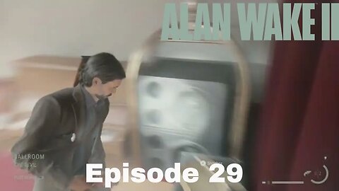 Alan Wake 2 Episode 29 The OceanView Hotel Part 2