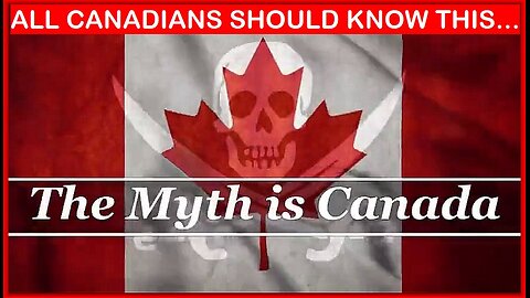 THE MYTH IS CANADA | DOUG FORCE (ALL CANADIANS SHOULD KNOW THIS!!!)