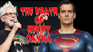 The Death of Henry Cavill