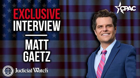 Congressman Matt Gaetz w/ Judicial Watch @ CPAC 2023