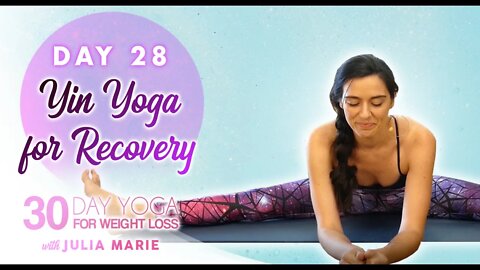 Restorative Yin Yoga ♥ Deep Stretches for Recovery, Hips & Thighs | 30 Day Yoga Julia Marie Day 28