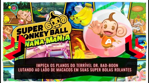 Super Monkey Ball Banana Mania - Impeça os Planos de Dr. Bad-Boon (Já Disponível para Consoles e PC)