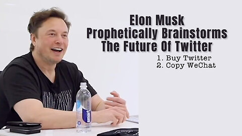 Elon Musk Prophetically Brainstorms The Future Of Twitter