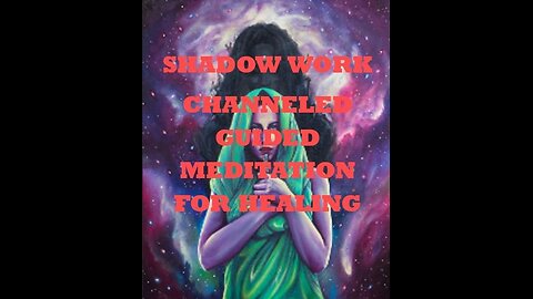 SHADOW WORK: Channeled Guided Meditation For Healing #Meditation #Psychic Meditation #Healing Meditation #Psychic Medium #Psychic